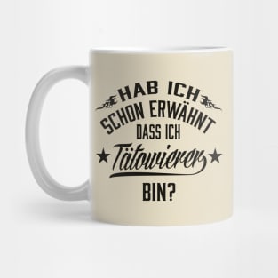 Hab ich schon erwähnt dass ich tätowierer bin (black) Mug